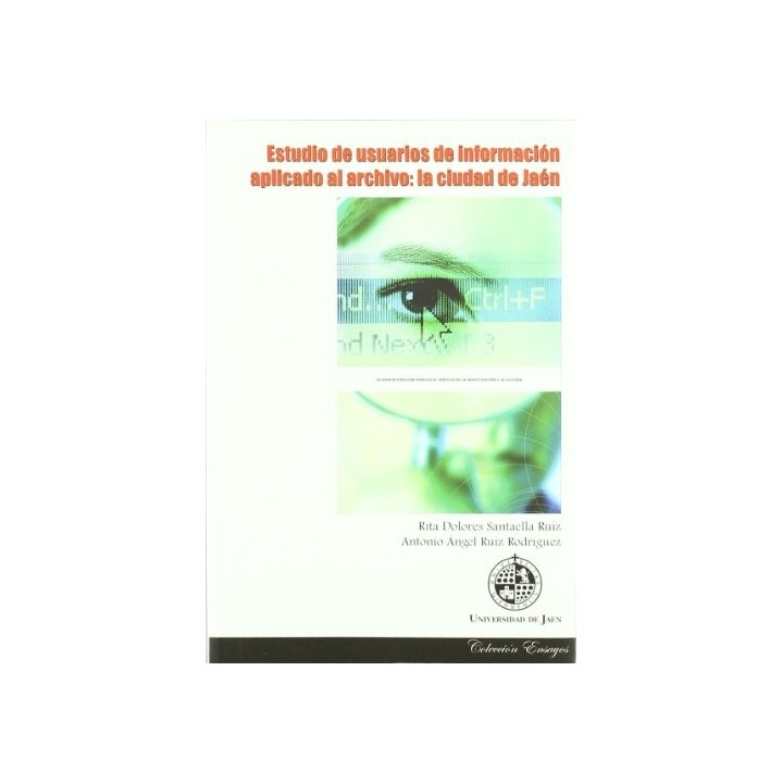 ESTUDIO DE USUARIOS DE INFORMACIÓN APLICADO AL ARCHIVO: La ciudad de Jaén